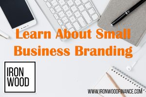 ironwood, finance, small business, branding, how to