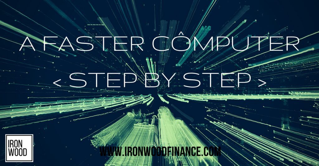 Easy Ways to Make Your Computer Run Faster Without Any Technical Skills, ironwood, finance, lending, funding, computer tips, business tips, computer run faster, windows 10, mac os